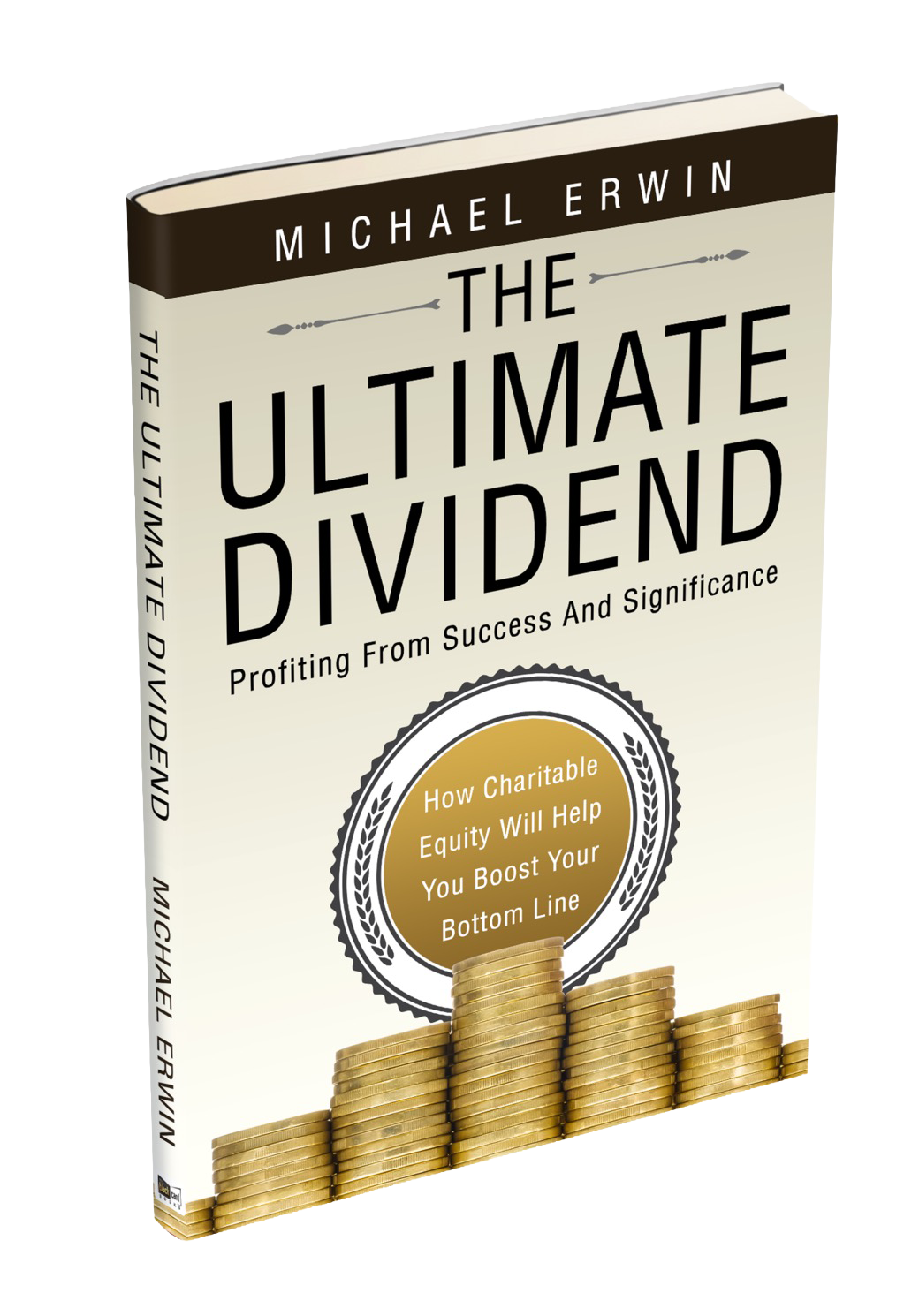 The Ultimate Dividend by Michael Erwin